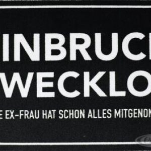 Einbruch zwecklos Fußmatte Meine Ex-Frau hat alles | Close Up