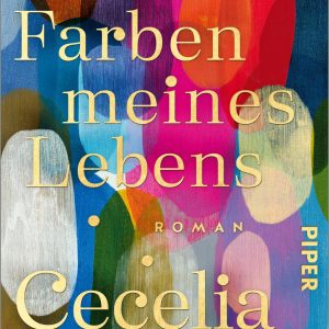 Alle Farben meines Lebens | Piper Verlag