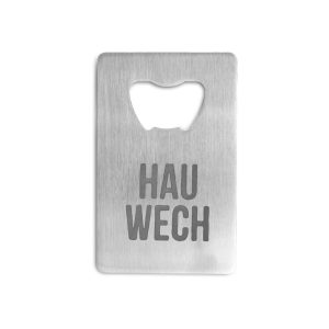 Flaschenöffner “HAU WECH” | Deine Wörter