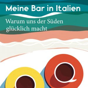 Meine Bar in Italien | Piper Verlag
