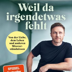Signierte Ausgabe: Weil da irgendetwas fehlt | Piper Verlag